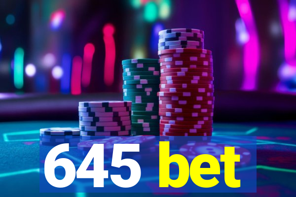 645 bet